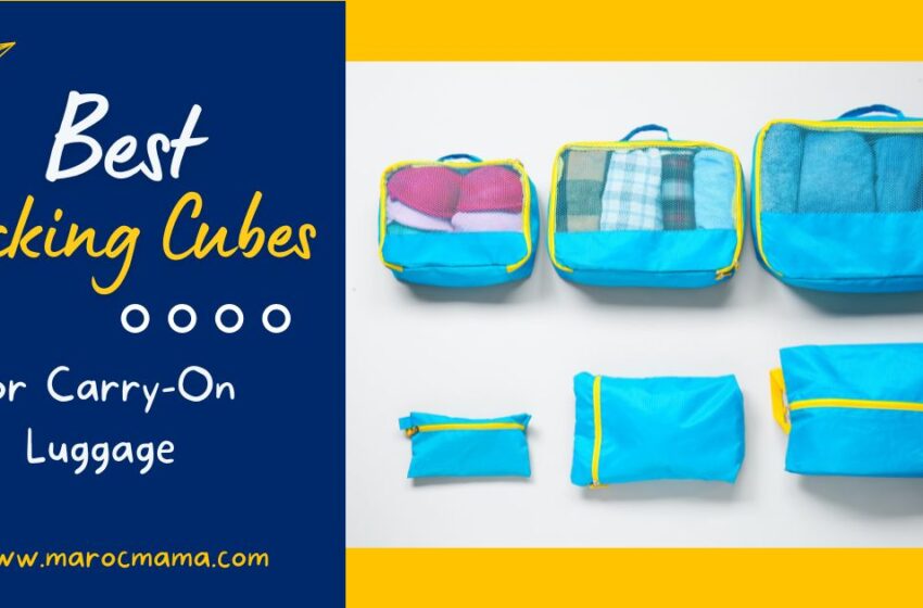  Les meilleurs cubes de rangement pour bagages cabine lors de votre voyage au Maroc