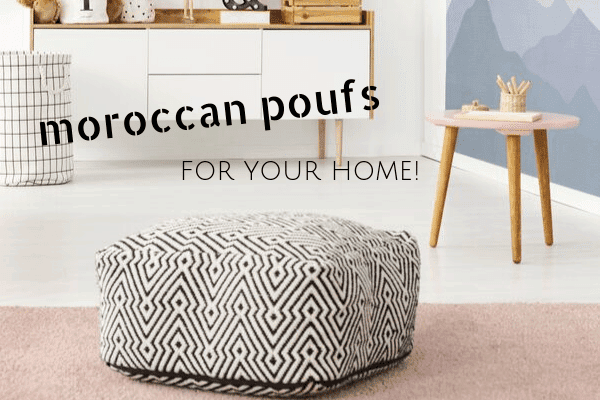  Les poufs marocains : une touche de style pour sublimer votre intérieur
