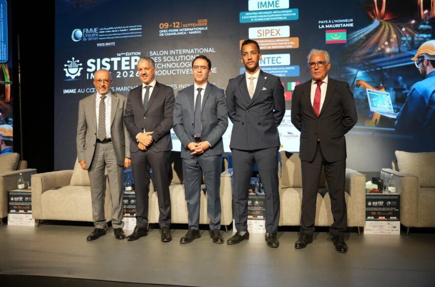  SISTEP IMME 2026 à Casablanca célèbre la coopération industrielle Maroc Mauritanie